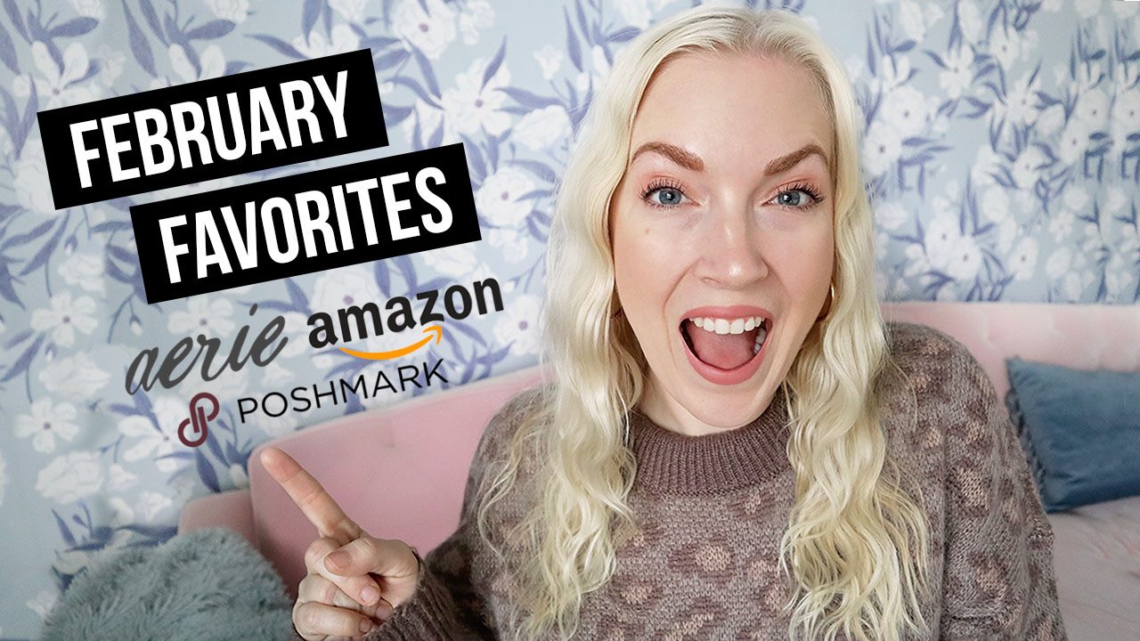 February Favorites I can’t live without